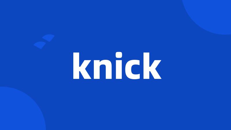 knick