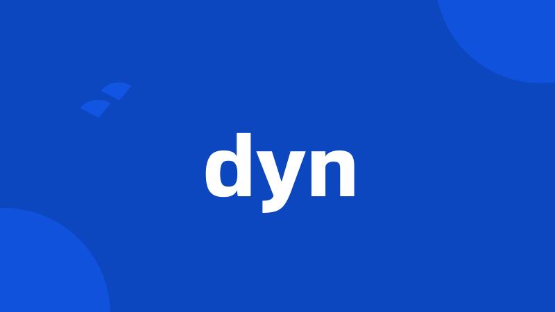 dyn