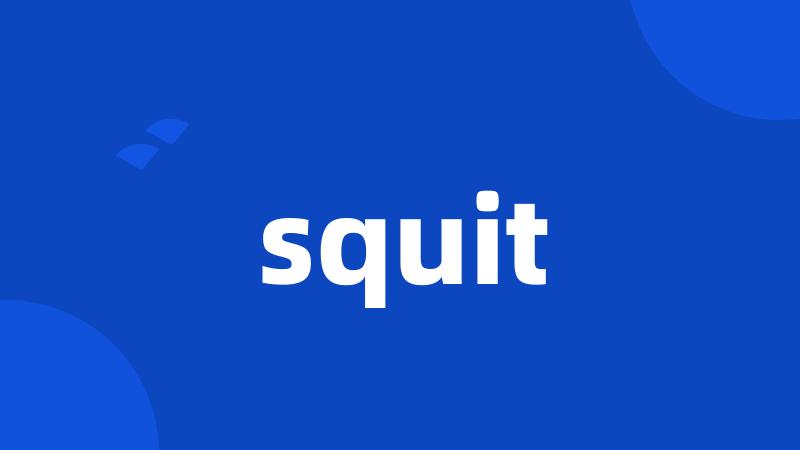 squit