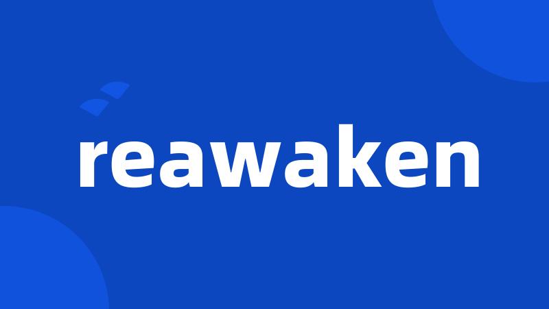 reawaken