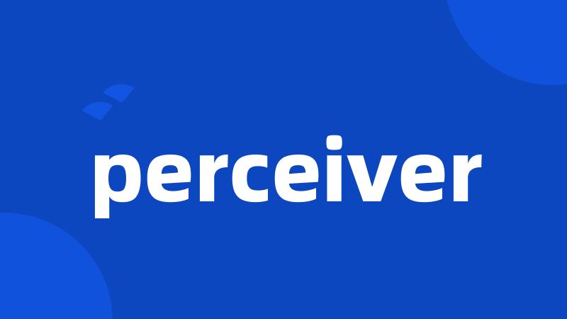 perceiver