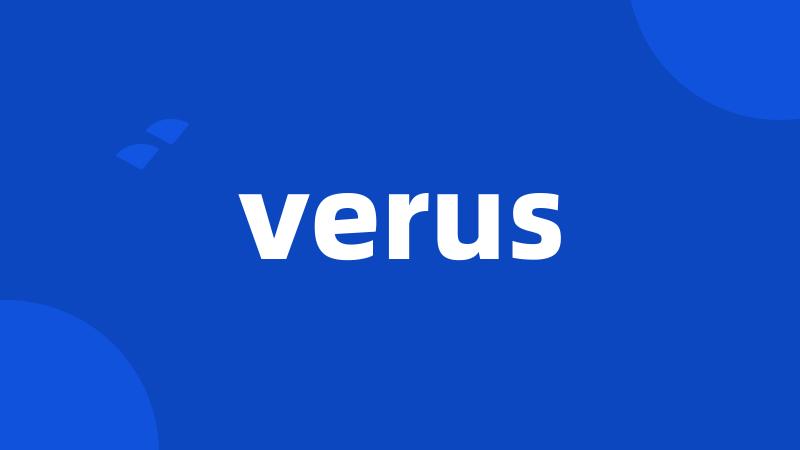 verus