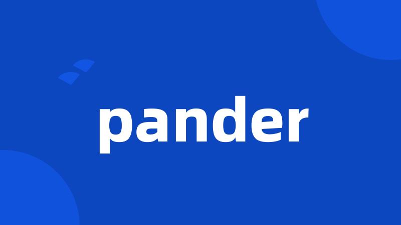 pander