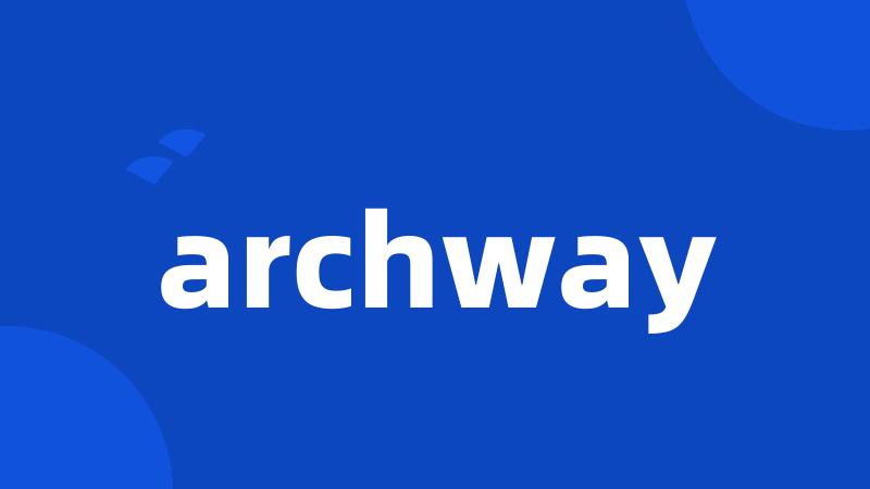 archway