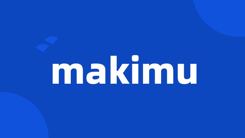 makimu