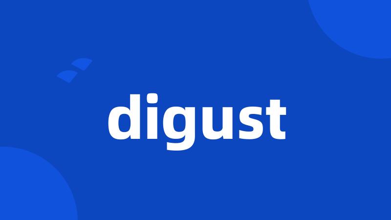 digust