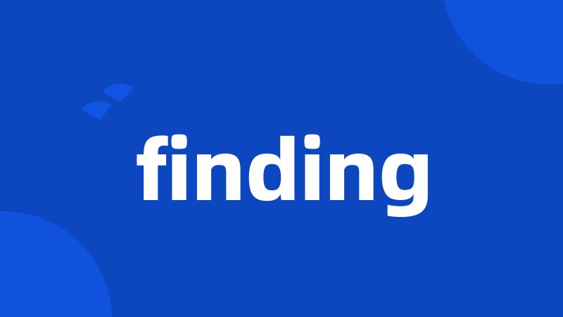 finding