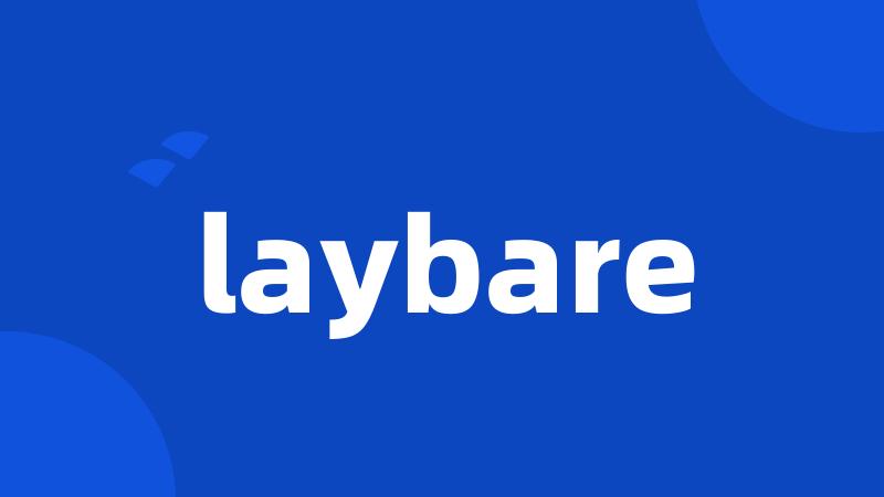 laybare