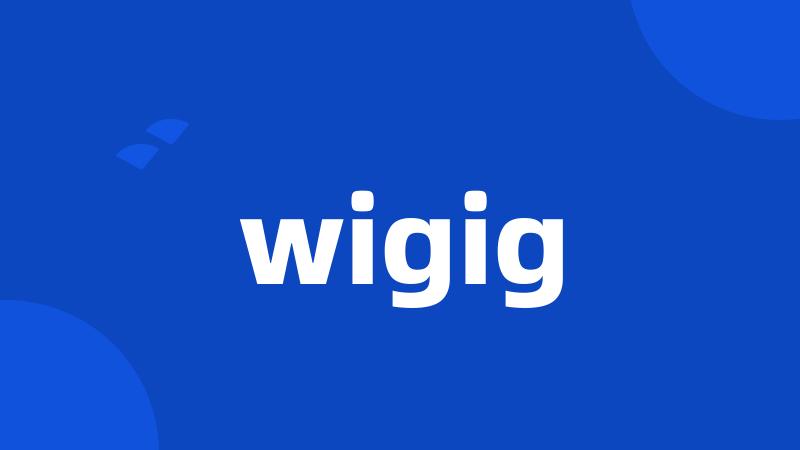 wigig