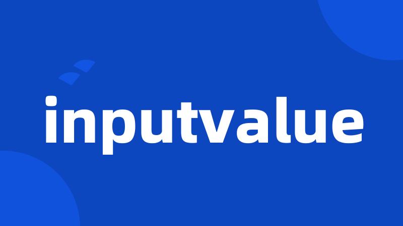 inputvalue