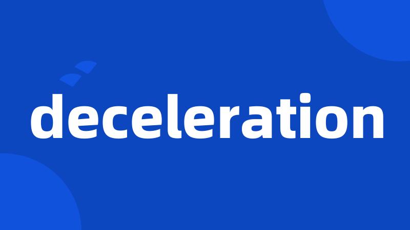 deceleration