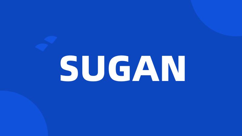 SUGAN