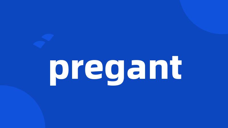 pregant