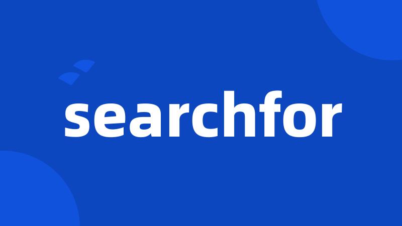 searchfor