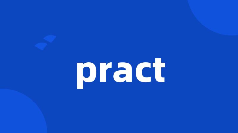 pract