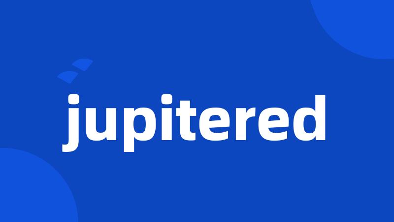 jupitered