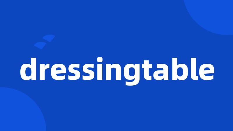 dressingtable