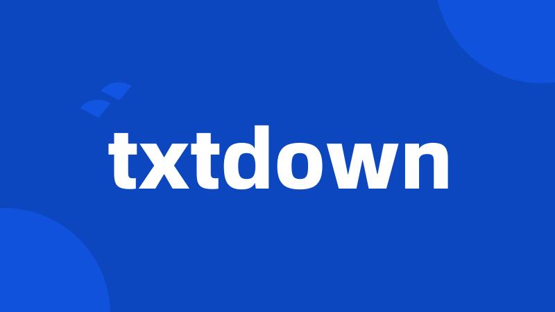 txtdown