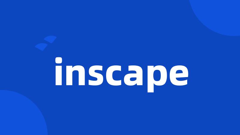 inscape