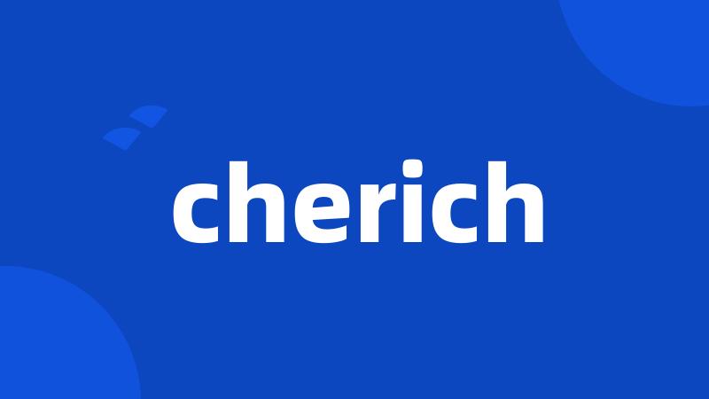 cherich