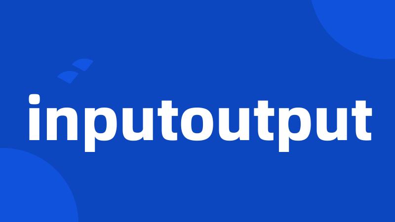 inputoutput