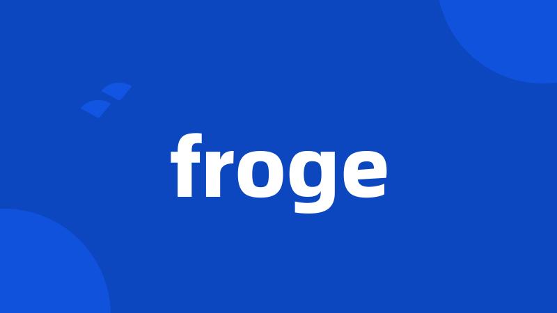 froge