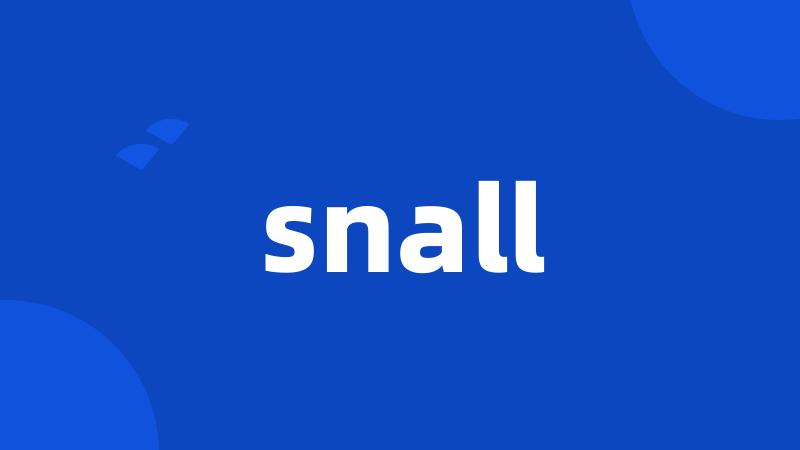 snall