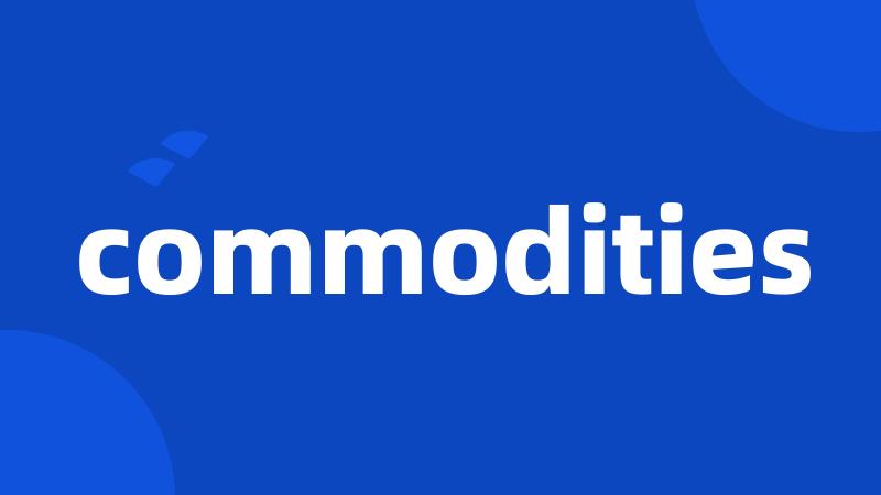 commodities