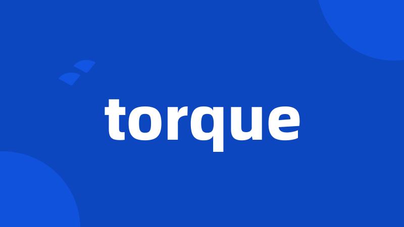 torque