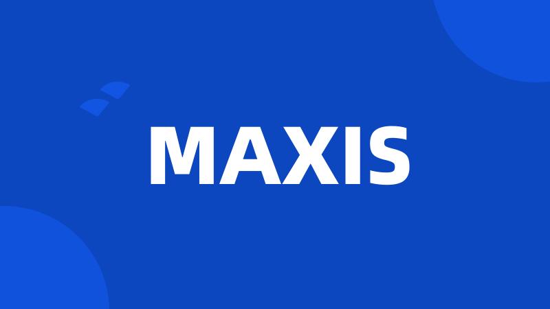 MAXIS