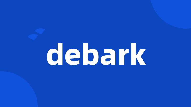 debark