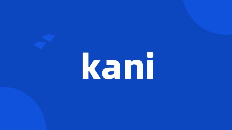 kani