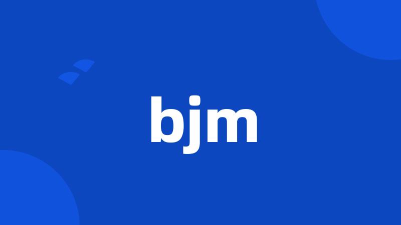 bjm