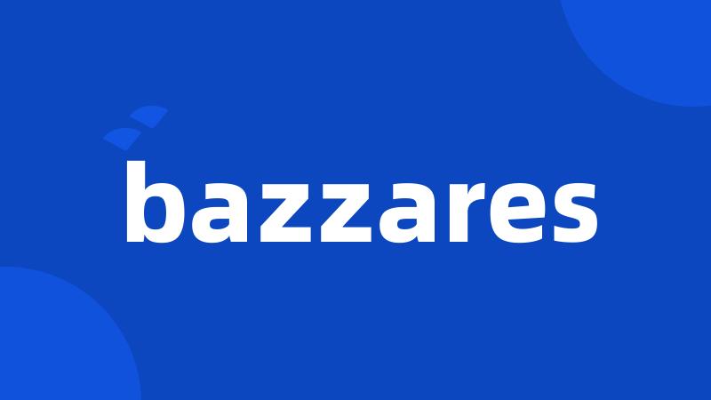 bazzares