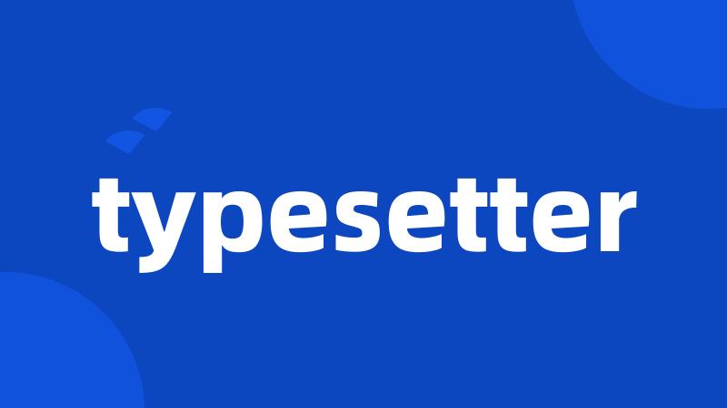 typesetter