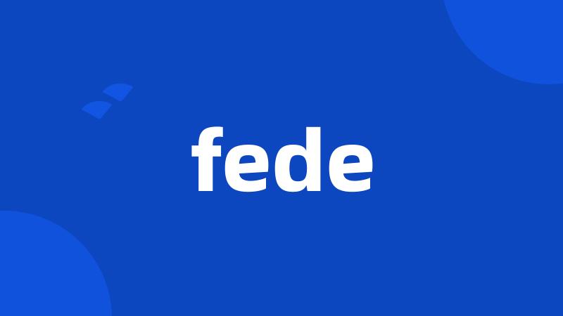 fede