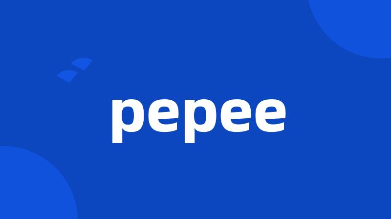 pepee