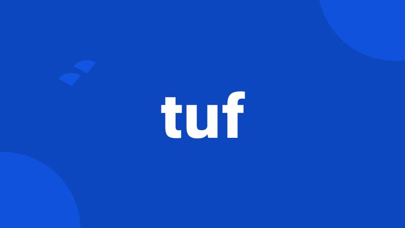 tuf