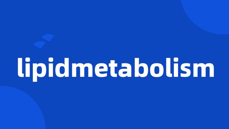 lipidmetabolism