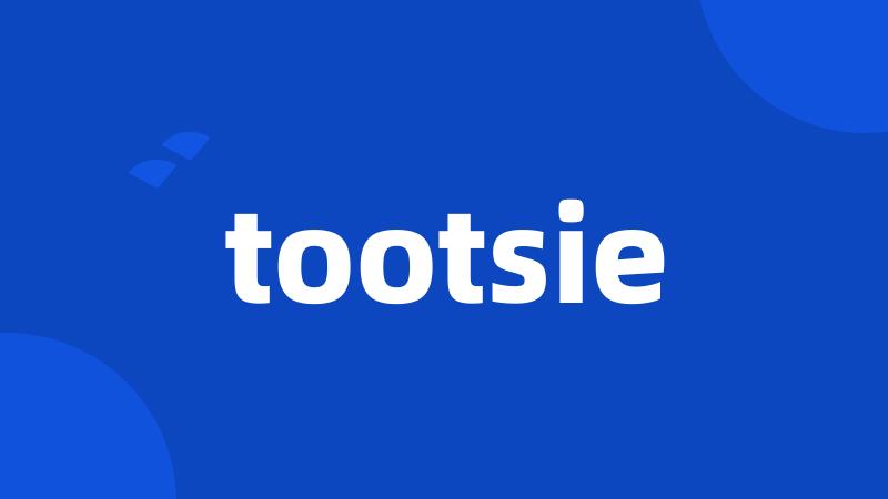 tootsie