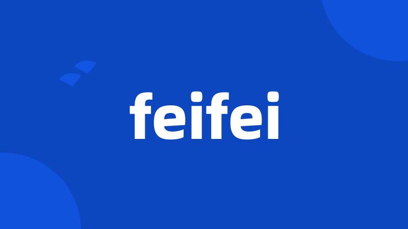 feifei