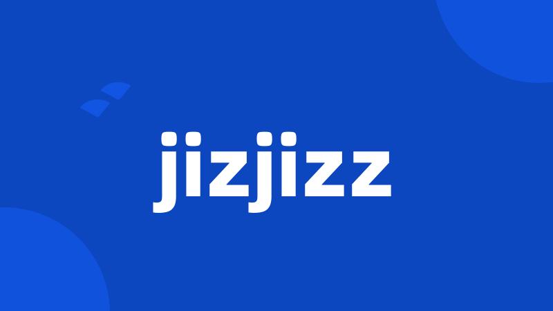 jizjizz