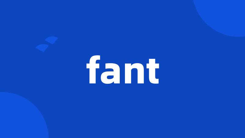 fant