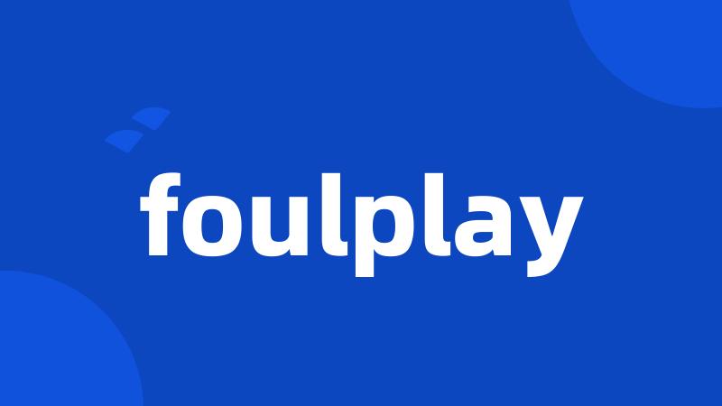 foulplay