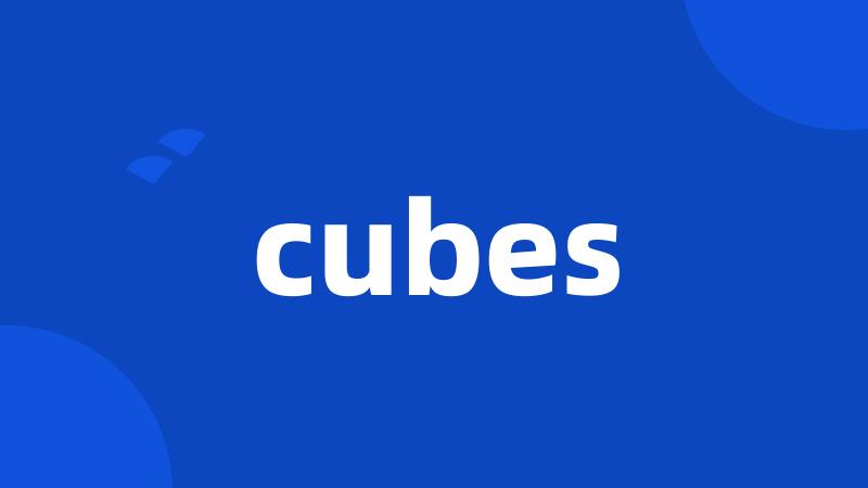 cubes