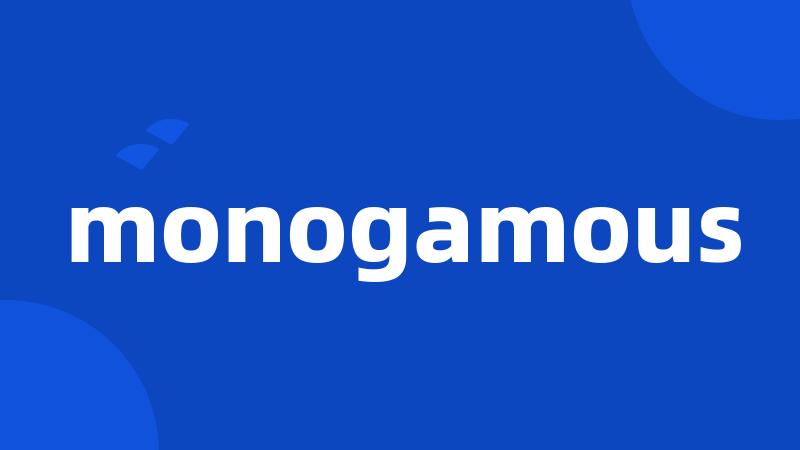 monogamous