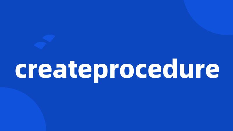 createprocedure