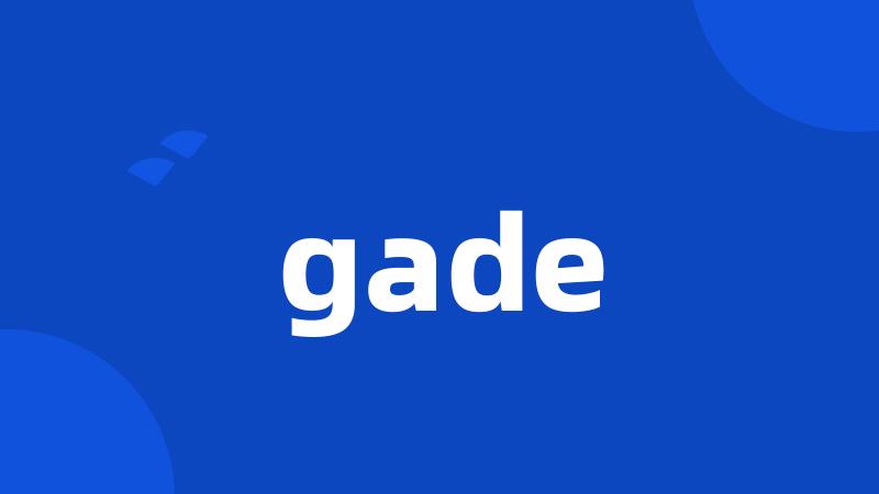 gade