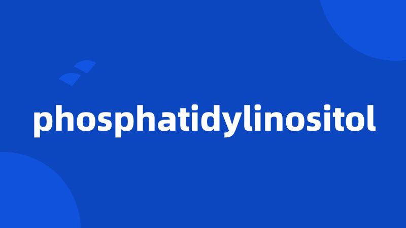 phosphatidylinositol