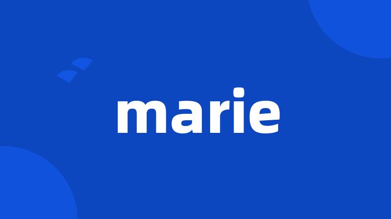 marie